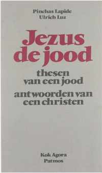 Jezus de jood - thesen van een jood, antwoorden van een christen