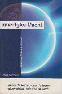 Innerlijke macht - Neem de leiding over je leven, gezondheid, relaties en werk