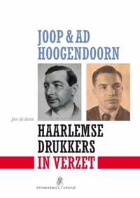 Joop & Ad Hoogendoorn. Haarlemse drukkers in verzet