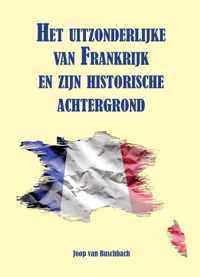 Het uitzonderlijke van Frankrijk en zijn historische achtergrond