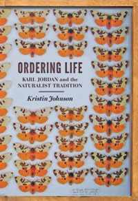 Ordering Life - Karl Jordan and the Naturalist Tradition