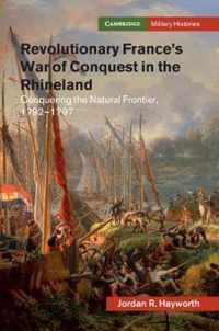 Revolutionary France's War of Conquest in the Rhineland