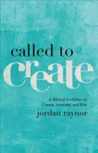 Called to Create A Biblical Invitation to Create, Innovate, and Risk