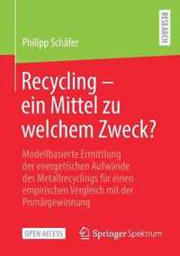 Recycling - Ein Mittel Zu Welchem Zweck?