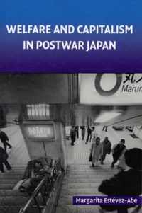 Welfare and Capitalism in Postwar Japan