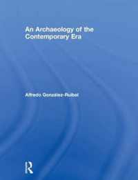 An Archaeology of the Contemporary Era