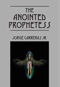 The Anointed Prophetess