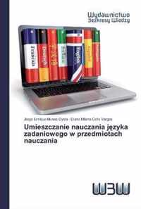 Umieszczanie nauczania jzyka zadaniowego w przedmiotach nauczania