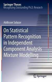 On Statistical Pattern Recognition in Independent Component Analysis Mixture Modelling