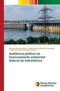 Audiencia publica no licenciamento ambiental federal de hidreletrica