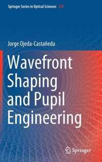 Wavefront Shaping and Pupil Engineering