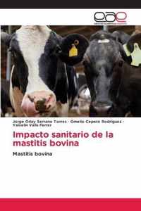 Impacto sanitario de la mastitis bovina