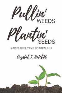 Pullin' Weeds, Plantin' Seeds