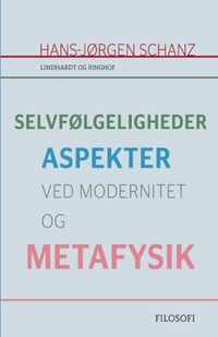 Selvfolgeligheder. Aspekter ved modernitet og metafysik