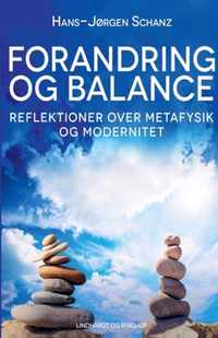 Forandring og balance. Reflektioner over metafysik og modernitet