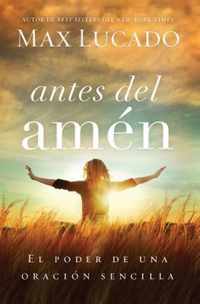 Antes del amén / Before Amen