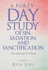 A Forty-Day Study of Sin, Salvation, and Sanctification