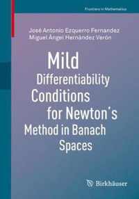 Mild Differentiability Conditions for Newton's Method in Banach Spaces