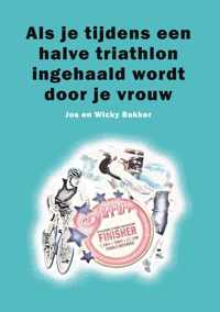 Als je tijdens een halve triathlon ingehaald wordt door je vrouw