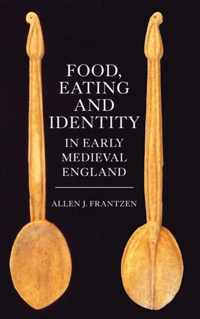 Food, Eating and Identity in Early Medieval England