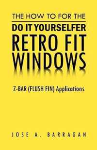 The How To For The Do It Yourselfer Retro Fit Windows