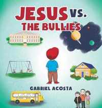 Jesus vs. the Bullies