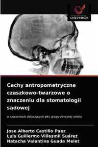 Cechy antropometryczne czaszkowo-twarzowe o znaczeniu dla stomatologii sdowej