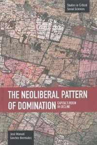 Neoliberal Pattern Of Domination: Capital's Reign In Decline