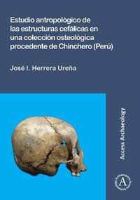 Estudio antropologico de las estructuras cefalicas en una coleccion osteologica procedente de Chinchero (Peru)