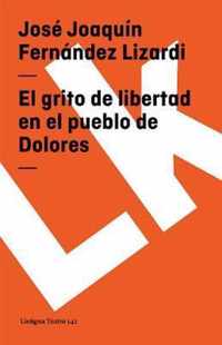 El grito de libertad en el pueblo de Dolores