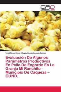 Evaluacion De Algunos Parametros Productivos En Pollo De Engorde En La Granja Mi Ranchito - Municipio De Caqueza - CUND.