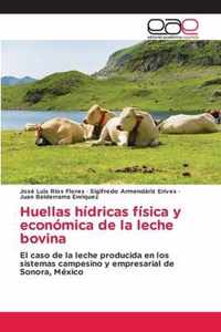 Huellas hidricas fisica y economica de la leche bovina