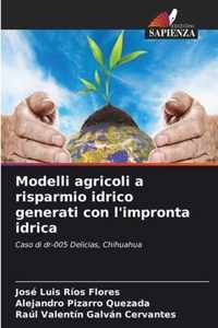 Modelli agricoli a risparmio idrico generati con l'impronta idrica