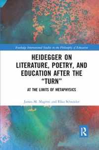 Heidegger on Literature, Poetry, and Education after the  Turn