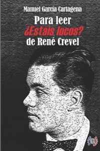 Para leer ?Estais locos? de Rene Crevel