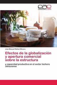 Efectos de la globalizacion y apertura comercial sobre la estructura