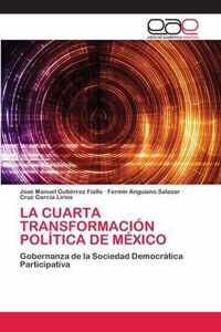 La Cuarta Transformacion Politica de Mexico