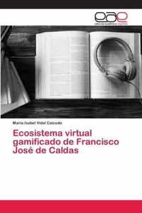 Ecosistema virtual gamificado de Francisco Jose de Caldas