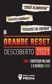 O Grande Reset Descoberto 2021