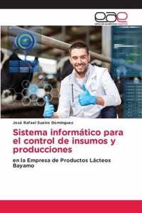 Sistema informatico para el control de insumos y producciones