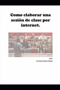 Como elaborar una sesion de clase por internet