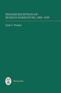 Spanish Reception Of Russian Narratives, 1905-1939