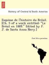 Esquisse de L'Histoire Du Bre Sil. [Ch. 5 of a Work Entitled