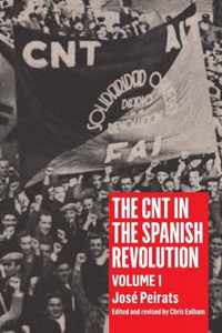 The Cnt In The Spanish Revolution Volume 1