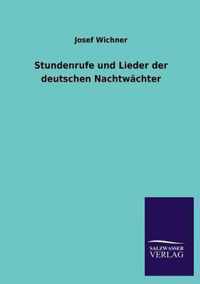 Stundenrufe und Lieder der deutschen Nachtwachter