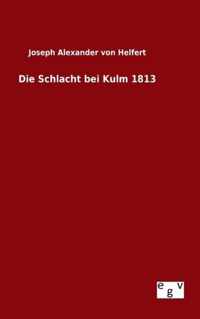 Die Schlacht bei Kulm 1813