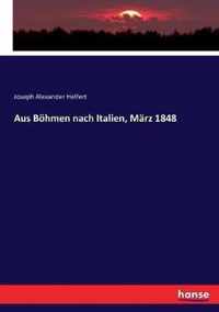 Aus Boehmen nach Italien, Marz 1848