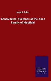 Genealogical Sketches of the Allen Family of Medfield