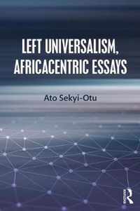 Left Universalism, Africacentric Essays