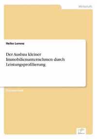 Der Ausbau kleiner Immobilienunternehmen durch Leistungsprofilierung